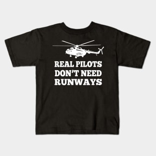 Funny Helicopter Real Pilots Don't Need Runways Kids T-Shirt